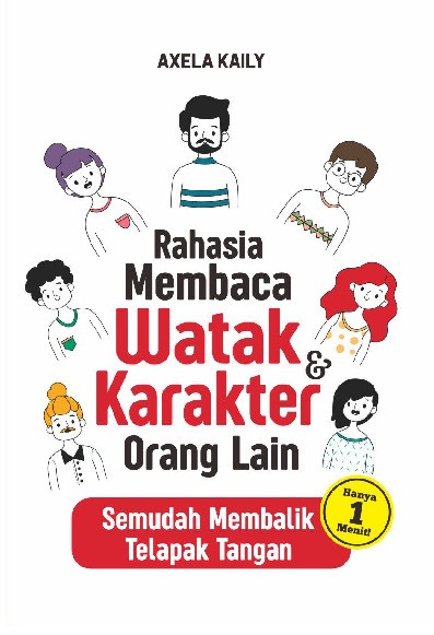RAHASIA MEMBACA WATAK &amp; KARAKTER ORANG LAIN SEMUDAH MEMBALIK TELAPAK TANGAN  